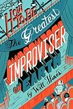 How To Be The Greatest Improviser On Earth English Edition