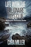 Life With The Billionaire Boys Club Billionaire Romance Book 22 English Edition
