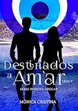 Destinados A Amar Paixes Gregas Livro 7 Portuguese Edition