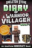 Diary Of A Minecraft Warrior Villager Book 1 Unofficial Minecraft Books For Kids Teens Nerds Adventure Fan Fiction Diary Series Skeleton Steve The Warrior Villager Adventure