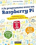 Je Programme Avec Un Raspberry Pi Embarque Pour 10 Aventures Ludiques Avec Scratch Python Minecraft Hors Collection