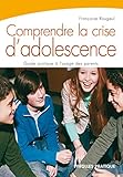 Comprendre La Crise Dadolescence Guide Pratique Lusage Des Parents Eyrolles Pratique