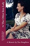 The Other Iron Lady A Memoir By Two Daughters English Edition
