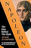 Napoleon The Man Behind The Myth English Edition