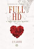 Full Hd O Amor No Tem Medida Duologia Hd Livro 2 Portuguese Edition