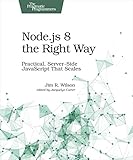 Nodejs 8 The Right Way Practical Serverside Javascript That Scales