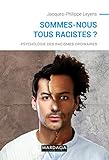 Sommesnous Tous Racistes Psychologie Des Racismes Ordinaires Nouvelle Dition Psy Individus Groupes Cultures T 7