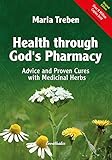 Health Through Gods Pharmacy Advice And Proven Cures With Medicinal Herbs English Edition