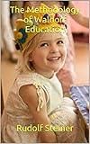 The Methodology Of Waldorf Education Work In The Light Of The Christmas Conference Book 11 English Edition