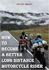 How to Become a Better Long-Distance Motorcycle Rider