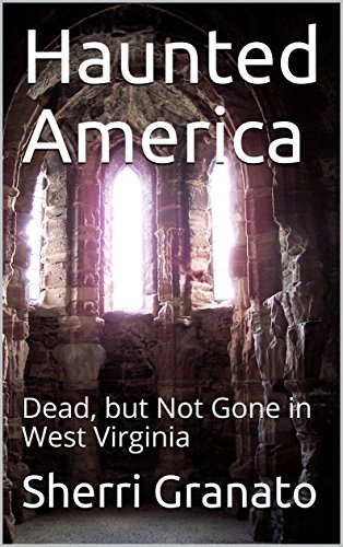 Haunted America: Dead, but Not Gone in West Virginia book cover