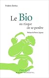 Le Bio Au Risque De Se Perdre Dans Le Vif