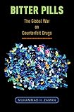 Bitter Pills The Global War On Counterfeit Drugs English Edition