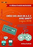Crez Des Jeux De A Z Avec Unity Iv Rseau Et Mode Multijoueur 2e Dition