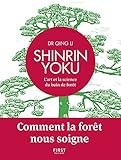 Shinrin Yoku Lart Et La Science Du Bain De Fort Comment La Fort Nous Soigne