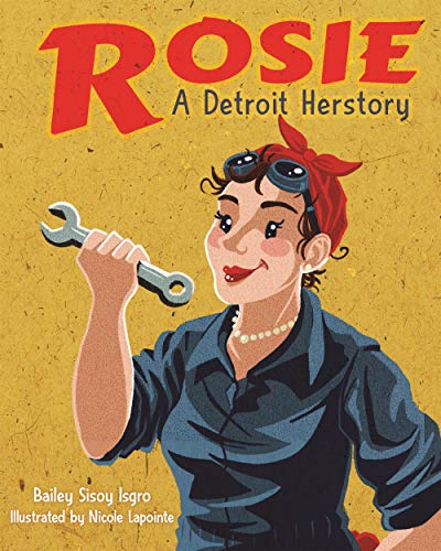 Rosie, A Detroit Herstory (By: Bailey Sisoy Isgro) cover