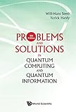 Problems And Solutions In Quantum Computing And Quantum Information Quantum Mechanics And Quantum English Edition