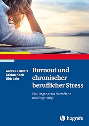 Burnout: Ein Ratgeber für Betroffene und Angehörige Wolfgang Bönisch