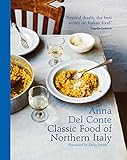 The Classic Food Of Northern Italy English Edition