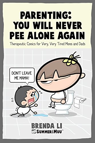 Parenting - You Will Never Pee Alone Again book cover