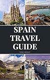 Spain Travel Guide Activities Food Drinks Barcelona Madrid Valencia Seville Zaragoza Malaga Murcia Palma De Mallorca Las Palmas Bilbao Alicante Cordoba Granada San Sebastian