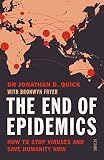 The End Of Epidemics The Looming Threat To Humanity And How To Stop It English Edition