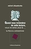 Quand Vous Reviendrez De Cette Lecture Vous Ne Serez Plus L La Voie De La Mtamorphose