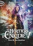 Les H%C3%A9ritiers D'enkidiev   Tome 8 An Anshar