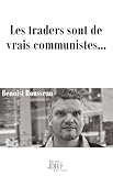 Les Traders Sont De Vrais Communistes...
