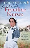 Secrets Of The Frontline Nurses A Gripping And Moving Historical Wartime Saga Frontline Nurses Series English Edition