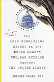 The 2020 Commission Report On The North Korean Nuclear Attacks Against The United States A Speculative Novel