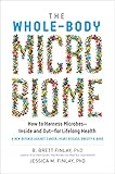 The Wholebody Microbiome How To Harness Microbesinside And Outfor Lifelong Health