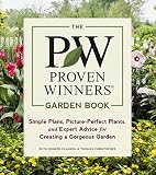 The Proven Winners Garden Book Simple Plans Pictureperfect Plants And Expert Advice For Creating A Gorgeous Garden