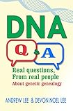 Dna Q And A Real Questions From Real People About Genetic Genealogy English Edition