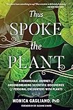 Thus Spoke The Plant A Remarkable Journey Of Groundbreaking Scientific Discoveries And Personal Encounters With Plants English Edition