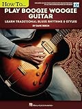 How To Play Boogie Woogie Guitar Learn Traditional Blues Rhythms Styles English Edition