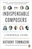 The Indispensable Composers A Personal Guide English Edition