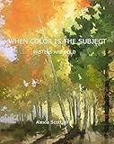 When Color Is The Subject Pastels Are Bold English Edition