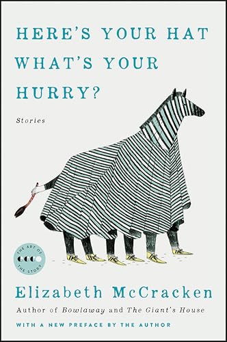 Here's Your Hat What's Your Hurry (By: Elizabeth McCracken) cover