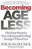 Becoming Ageless The Four Secrets To Looking And Feeling Younger Than Ever