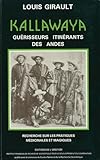Kallawaya Gurisseurs Itinrants Des Andes Recherches Sur Les Pratiques Mdicinales Et Magiques Mmoires Orstom T 107