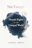 Not Enough Human Rights In An Unequal World English Edition