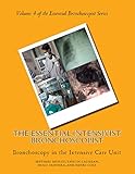 The Essential Intensivist Bronchoscopist Bronchoscopy In The Intensive Care Unit The Essential Bronchoscopist Book 4 English Edition