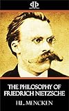 The Philosophy Of Friedrich Nietzsche English Edition