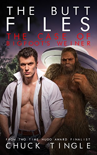The Butt Files: The Case Of Bigfoot's Weiner book cover
