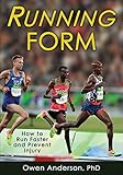 Running Form How To Run Faster And Prevent Injury English Edition