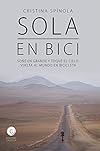 Sola en bici: Soñé en grande y toqué el cielo: vuelta al mundo en bicicleta (Aventura Casiopea nº 3) (Spanish Edition)