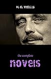 The Complete Novels Of H G Wells Over 55 Works The Time Machine The Island Of Doctor Moreau The Invisible Man The War Of The Worlds The History Polly The War In The Air And Many More
