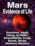 Mars Evidence Of Life Evolution Algae Viking Alh8401 Stromatolites Fungi Bones Skulls Methane Martians English Edition