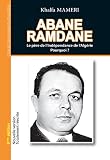 Abane Ramdane Le Pre De Lindpendance De Lalgrie Pourquoi 